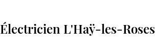 Électricien L'Haÿ-les-Roses